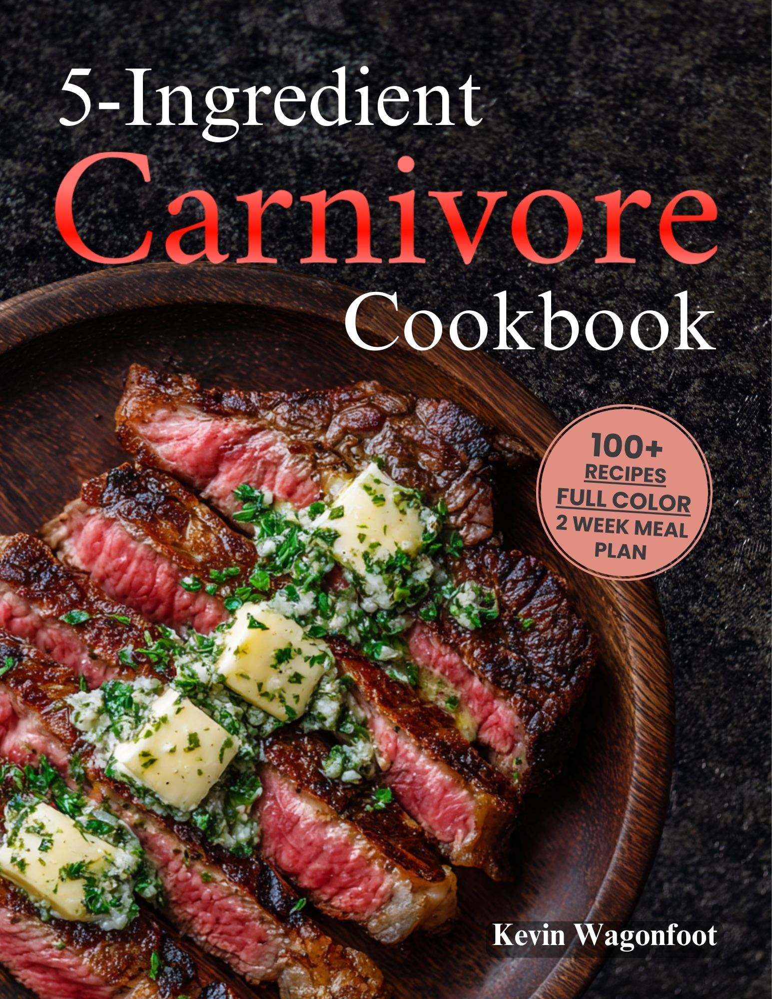 5-Ingredient Carnivore Cookbook